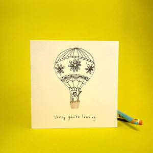 Greeting Card - sorry you're leaving