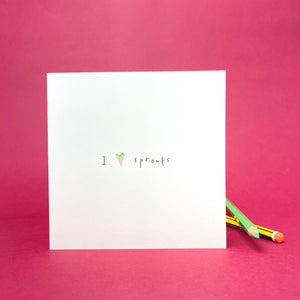 Greeting Card - I love sprouts